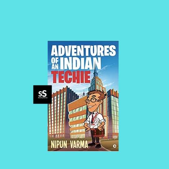 Adventures of an Indian Techie by Nipun Varma