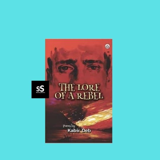 The Lore of a Rebel by Author Kabir Deb