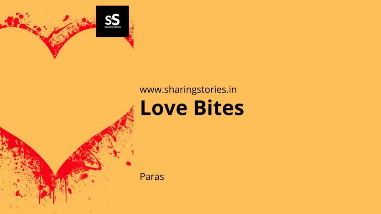 Indian Short Story Love Bites by Paras