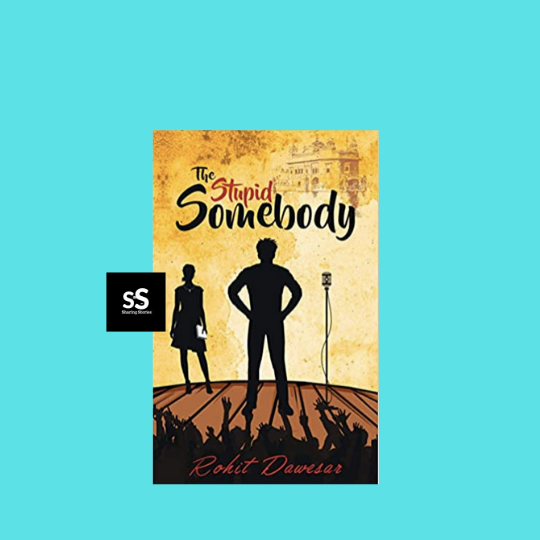 The Stupid Somebody book by Author Rohit Dawesar