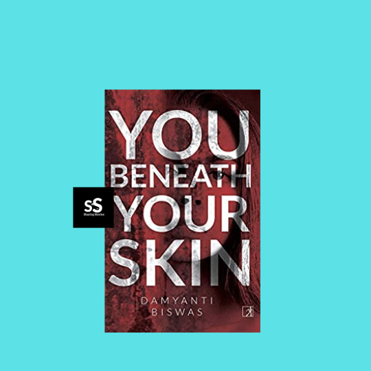 You Beneath Your Skin by Damyanti Biswas