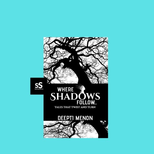 Where Shadows Follow book by Author Deepti Menon