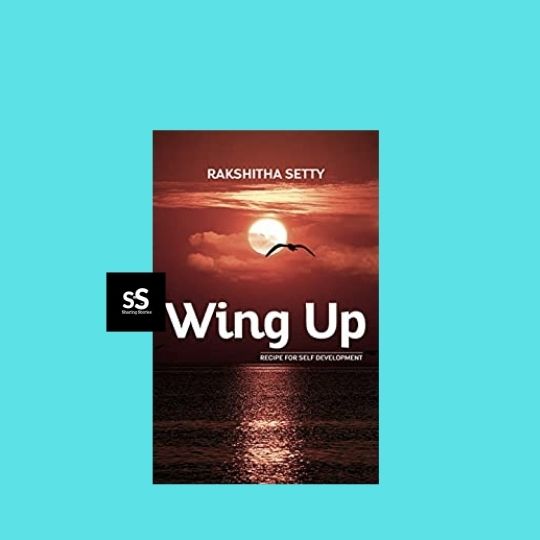 Wing Up- Recipe for Self Development Book by Author Rakshitha Setty