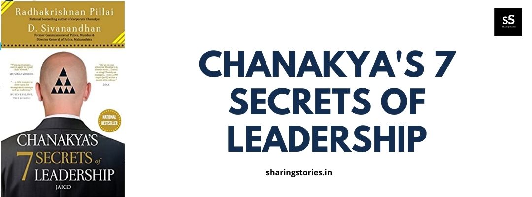 Chanakya’s 7 Secret of Leadership by Radhakrishnan Pillai