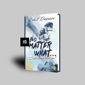 No Matter what... I Will always love you! by Rohit Dawesar