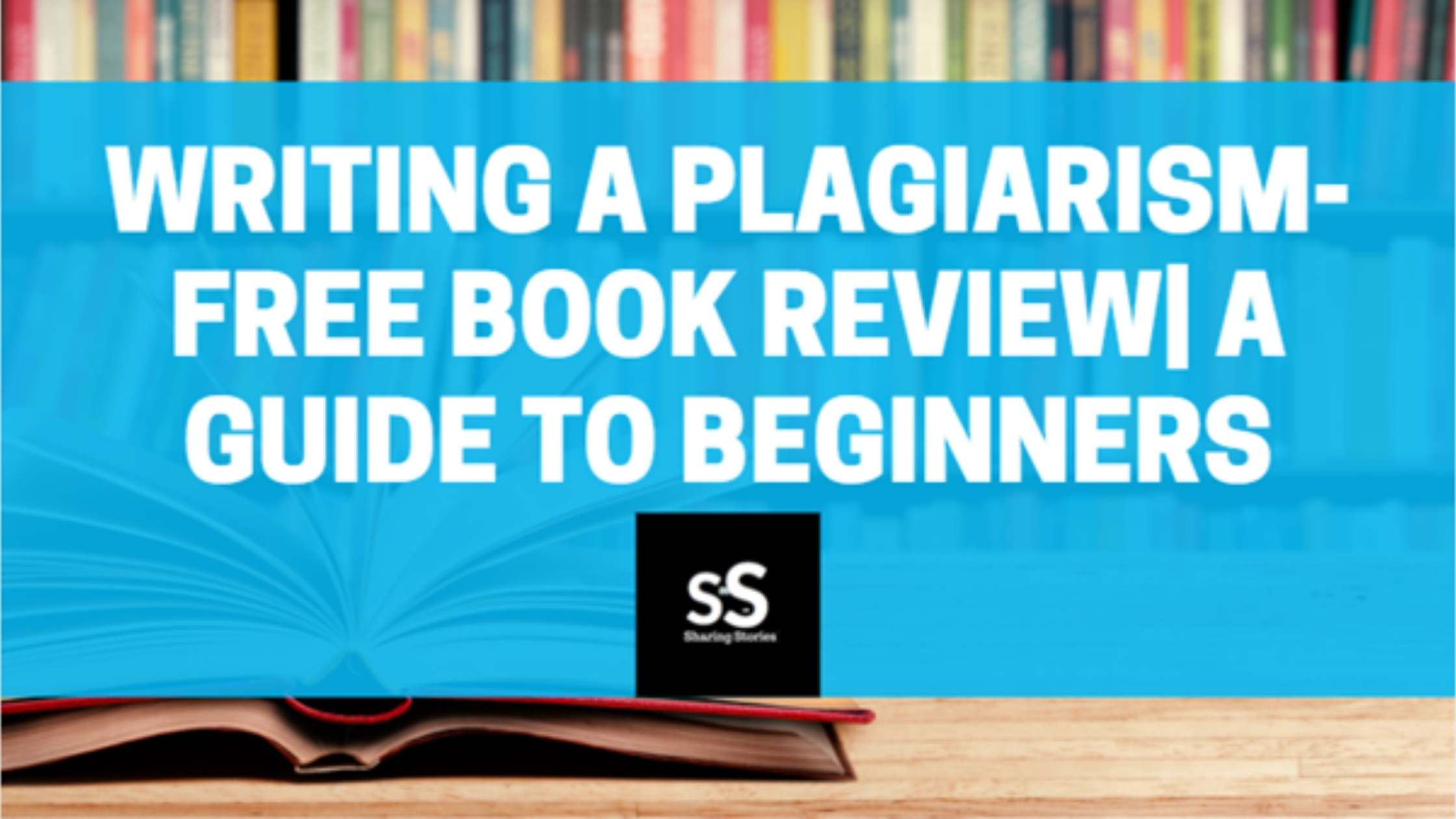 writing-a-plagiarism-free-book-review-a-guide-to-beginners-sharing