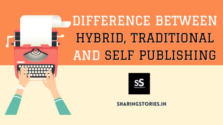 Difference between Hybrid publishing, Traditional Publishing and Self Publishing