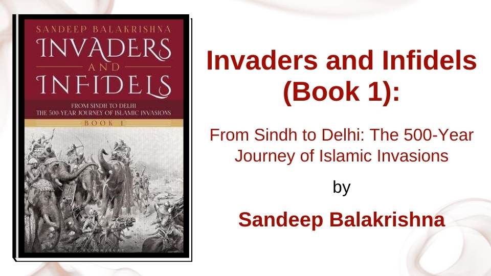 Invaders and Infidels Book 1 by Sandeep Balakrishna