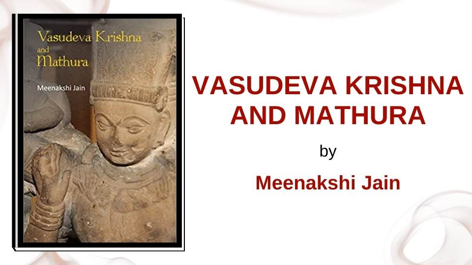 VASUDEVA KRISHNA AND MATHURA by Meenakshi Jain