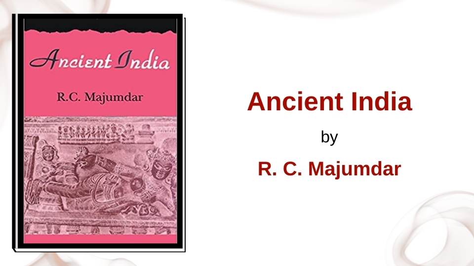 Ancient India by R.C. Majumdar