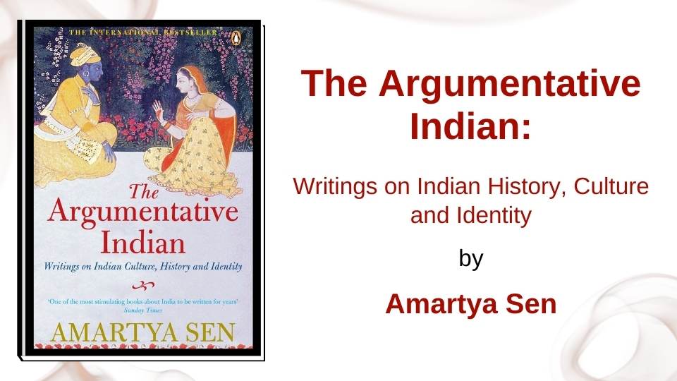 The Argumentative Indian: Writings on Indian History by Amartya Sen