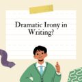 Dramatic Irony in Writing? Definition and Examples - Sharing Stories