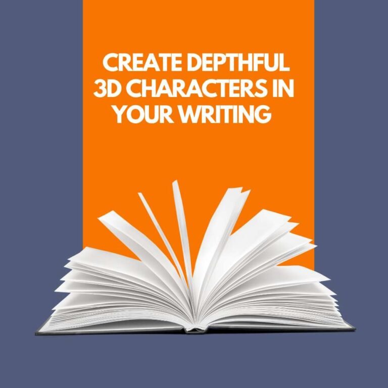 8 Proven Exercises to Create Depthful 3D Characters in Your Writing ...