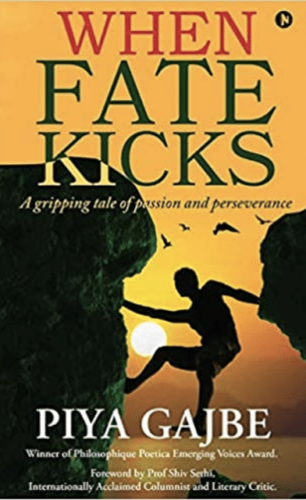 When Fate Kicks Book by Piya Gajbe